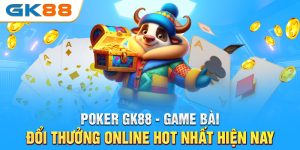 Khám phá luật chơi của Poker GK88