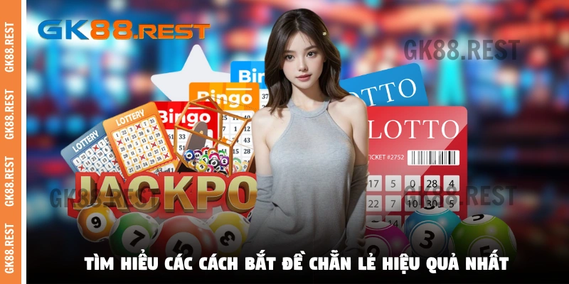 Tìm hiểu các cách bắt đề chẵn lẻ hiệu quả nhất