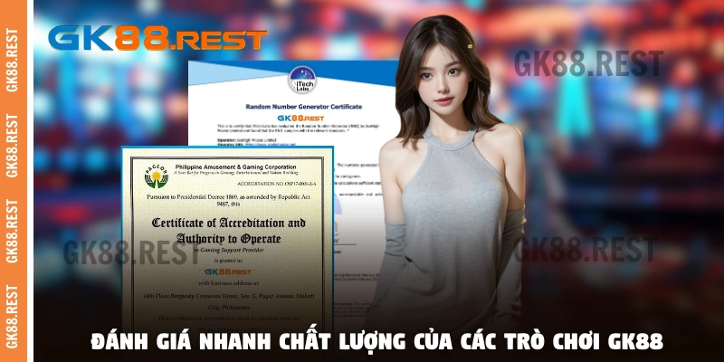 Đánh giá nhanh chất lượng của các trò chơi GK88 